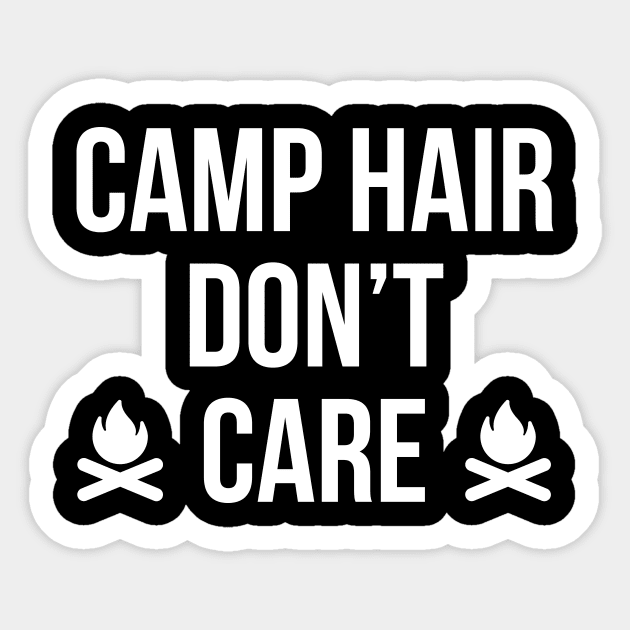 Camp Hair Dont Care - Camping Quote Adventure Camper Sticker by stonefruit